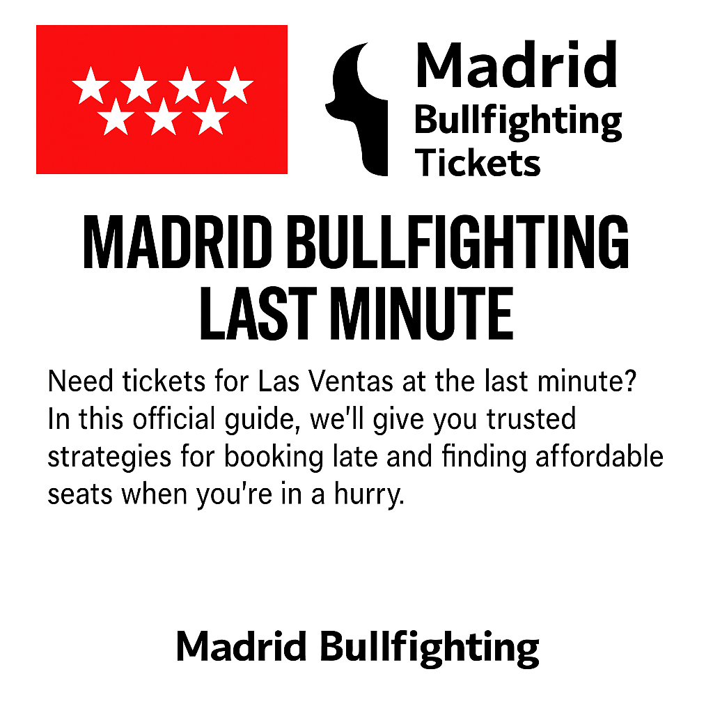 Madrid Bullfighting Last Minute