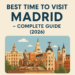 ✅ Best Time to Visit Madrid – Complete Guide (2026)