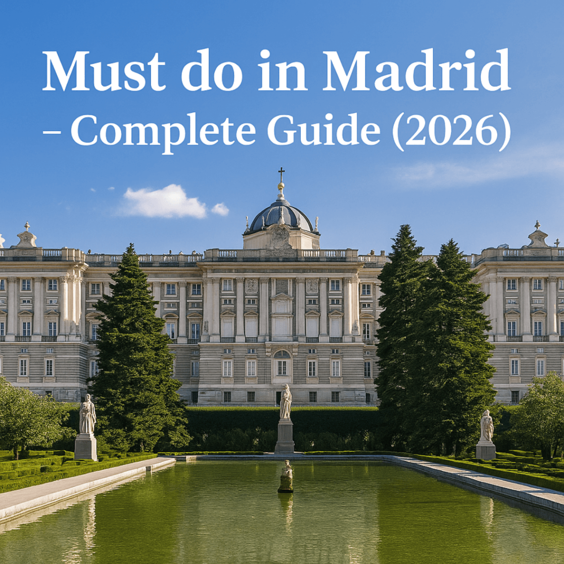 Must Do in Madrid – Complete Guide (2026)