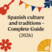 Spanish Culture and Traditions – Complete Guide (2026)