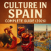 Culture in Spain – Complete Guide (2026)