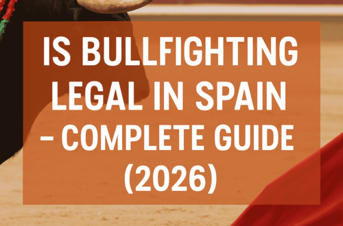 📜Is bullfighting legal in spain – Complete Guide (2026)