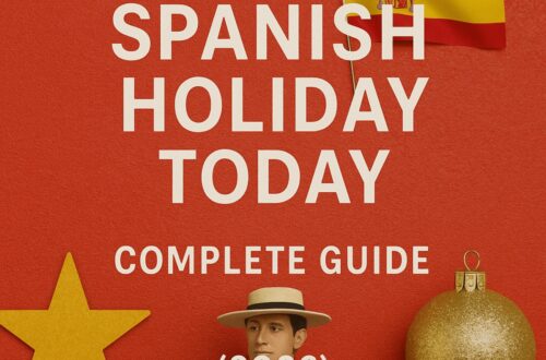 Spanish holiday today – Complete Guide (2026)