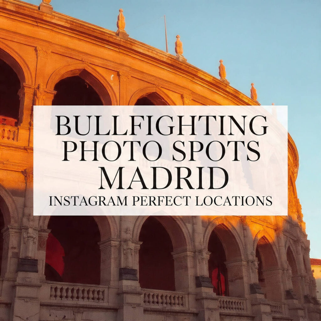Bullfighting Photo Spots Madrid