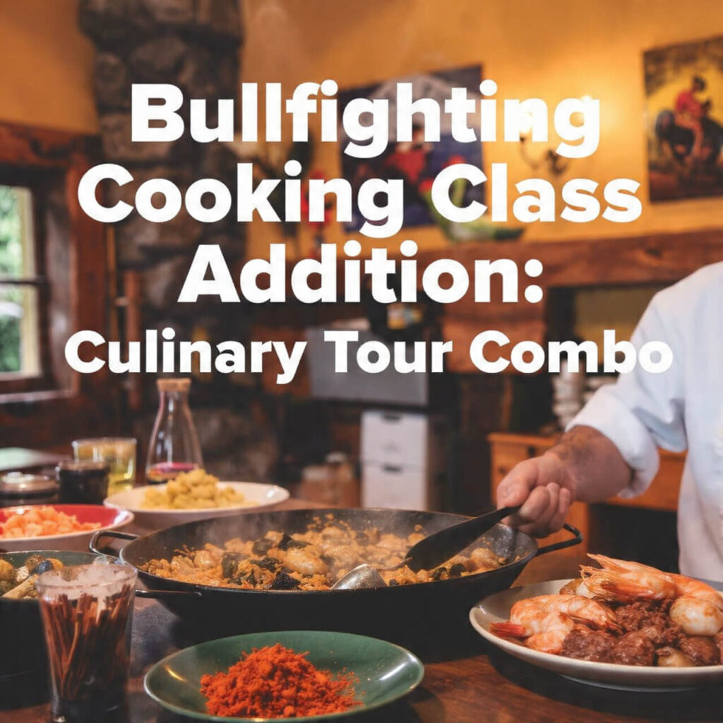 Bullfighting Cooking Class Addition