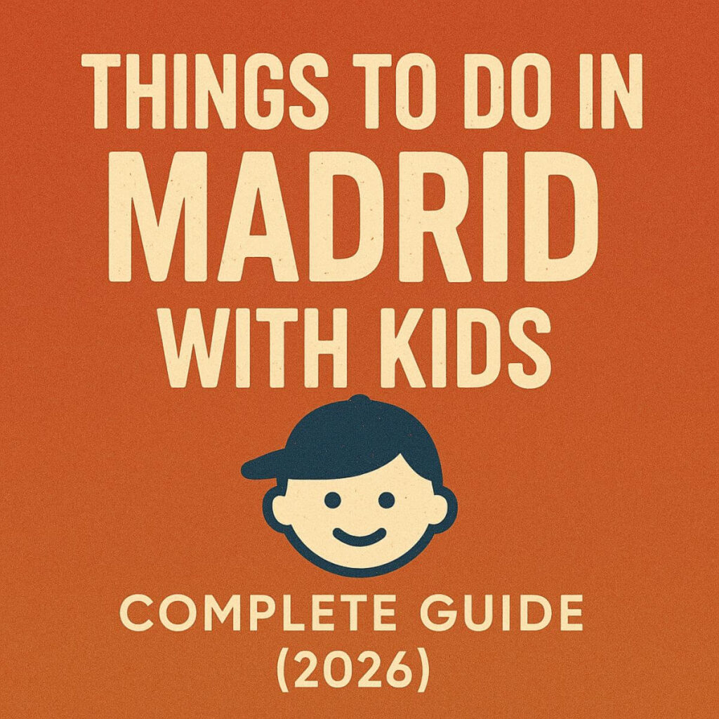 Things to do in madrid with kids – Complete Guide (2026)