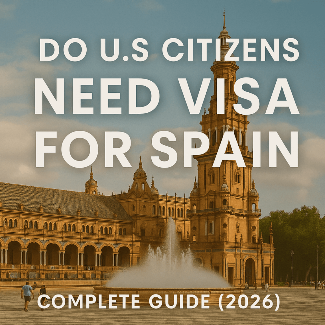 🇪🇸Do US Citizens Need a Visa for Spain — Complete Guide (2026)