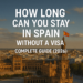 🇪🇸 How Long Can You Stay in Spain Without a Visa – Complete Guide (2026)