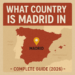 🇪🇸 What Country Is Madrid In – Complete Guide (2026)