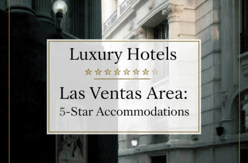 Luxury Hotels Las Ventas Area: 5-Star Accommodations