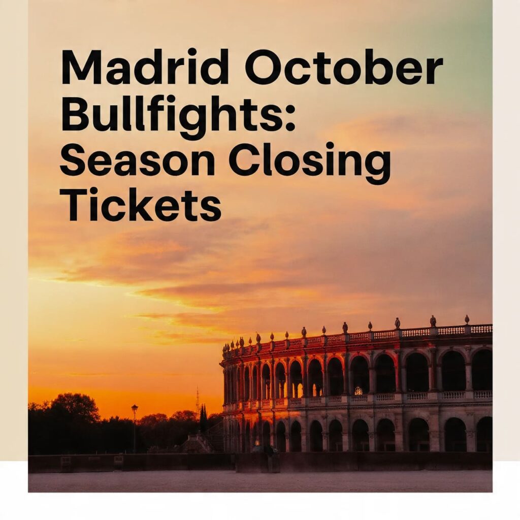 Madrid October Bullfights: Season Closing Tickets