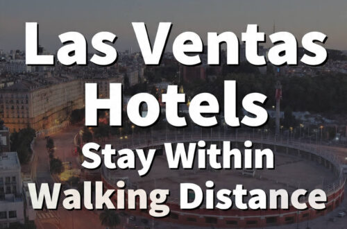 Las Ventas Hotels: Stay Within Walking Distance