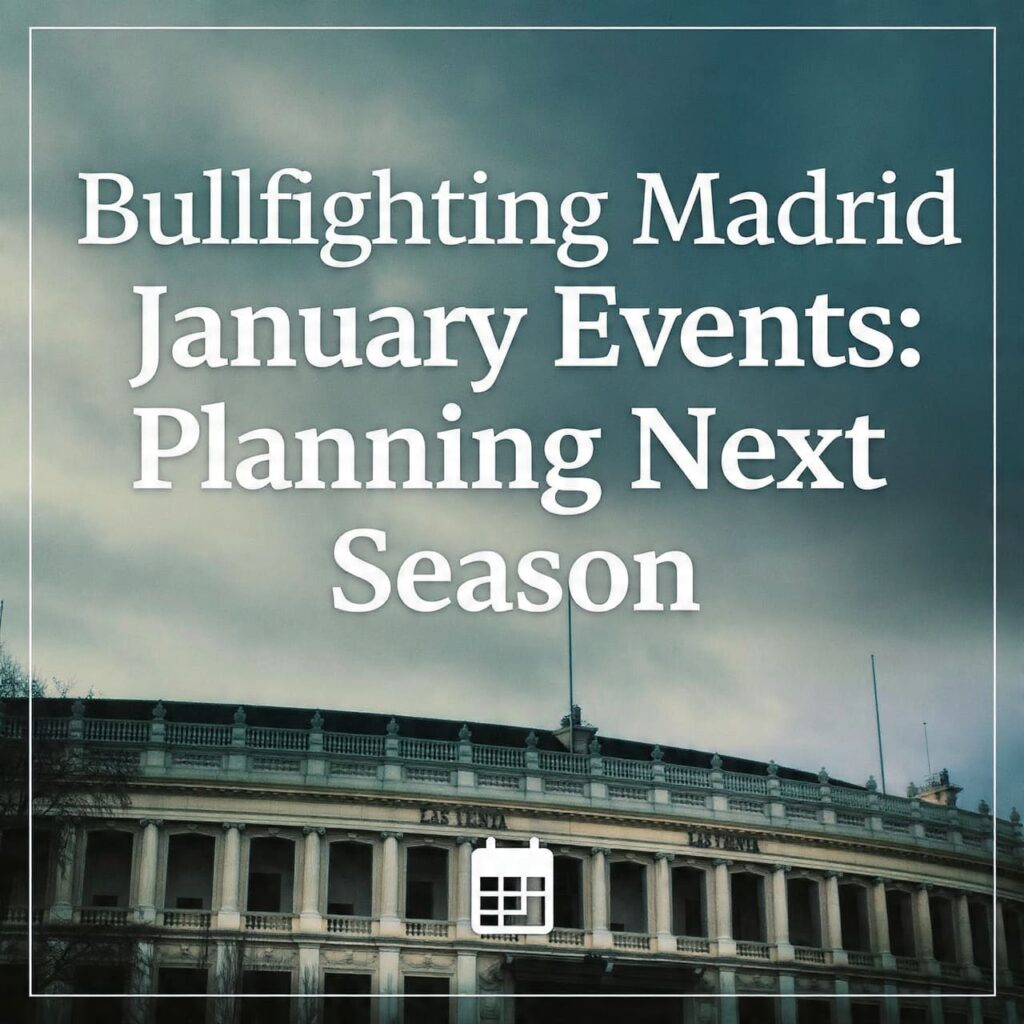 Bullfighting Madrid January Events: Planning Next Season