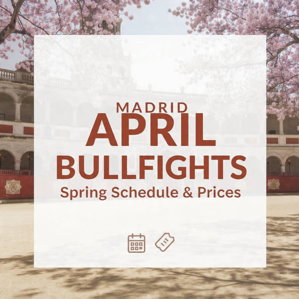Madrid April Bullfights: Spring Schedule & Prices