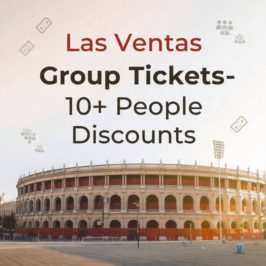 Las Ventas Group Tickets