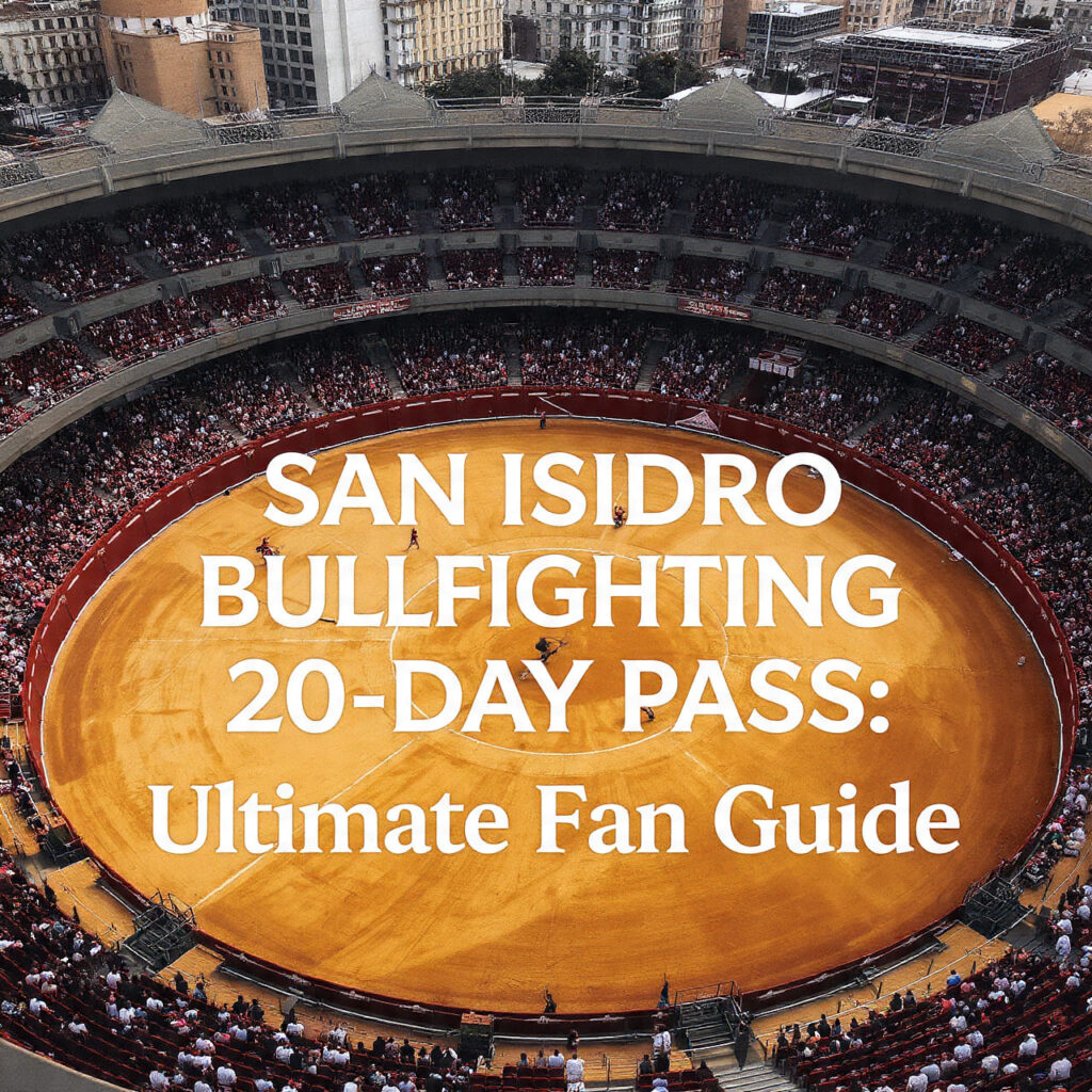San Isidro Bullfighting 20-Day Pass: Ultimate Fan Guide