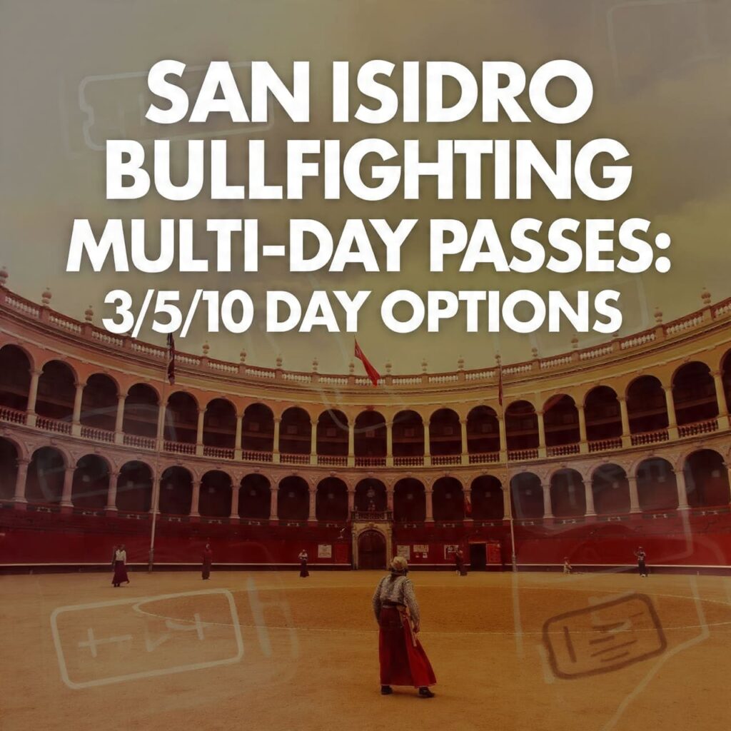 San Isidro Bullfighting Multi-Day Passes: 3/5/10 Day Options